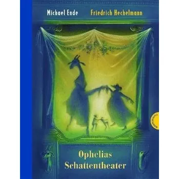Ophelias Schattentheater - Michael Ende