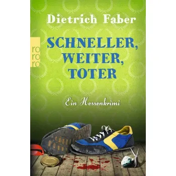Schneller, weiter, toter - Faber, Dietrich