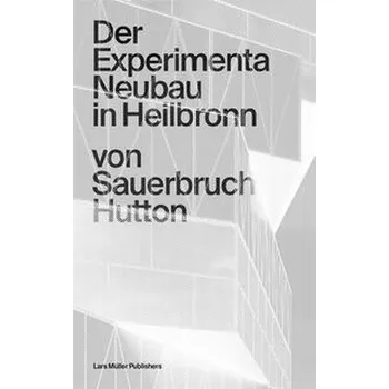 Umění Der Experimenta Neubau in Heilbronn - Sauerbruch Hutton