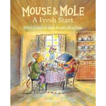 Pohádka Mouse & Mole: A Fresh Start - Joyce Dunbar