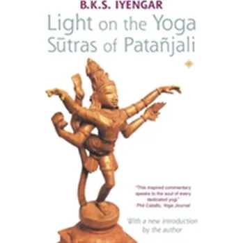 Light on the Yoga Sutras of Patanjali - B.K.S. Iyengar