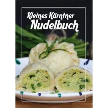 Kleines Kärntner Nudelbuch - Vogl, Sandra