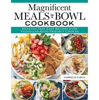 Magnificent Meals in a Bowl Cookbook - Hird, Thora