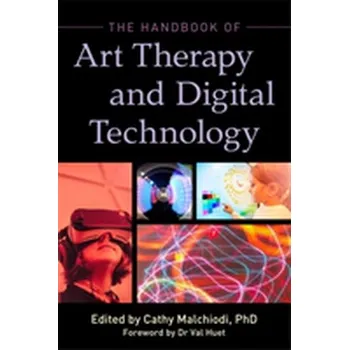The Handbook of Art Therapy and Digital Technology