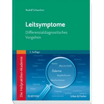 Die Heilpraktiker-Akademie. Leitsymptome - Schweitzer, Rudolf