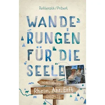 Cestování Rhein, Ahr, Erft. Wanderungen für die Seele - Pribert, Myria Aurora [DE] (2022, Brožovaná, Droste Verlag)