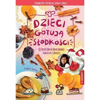 Dzieci Gotują - Słodkości - Górska Agnieszka