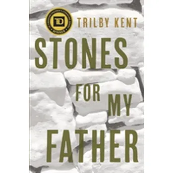 Stones For My Father - Kent, Trilby