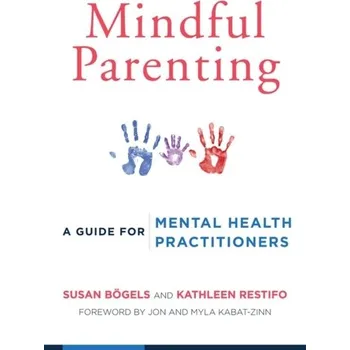 Učebnice Mindful Parenting - Bögels, Susan