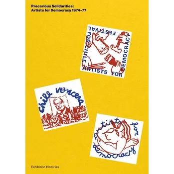 Umění Precarious Solidarities: Artists for Democracy 1974-77 Exhibition Histories