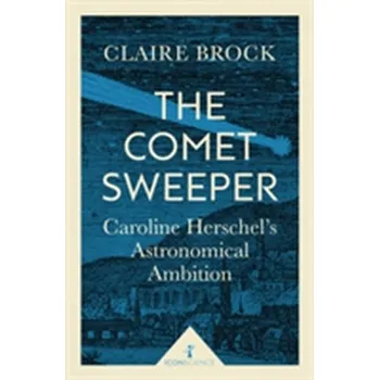 Přírodní věda The Comet Sweeper - Brock, Claire (University of Leicester)