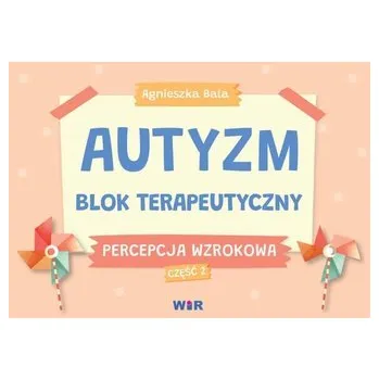 Autyzm Blok terapeutyczny Percepcja wzrokowa cz.2 - Bala Agnieszka