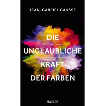 Příroda Die unglaubliche Kraft der Farben - Causse, Jean-Gabriel