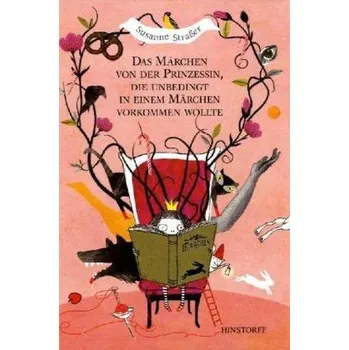 Pohádka Das Märchen von der Prinzessin, die unbedingt in einem Märchen vorkommen wollte - Straßer, Susanne