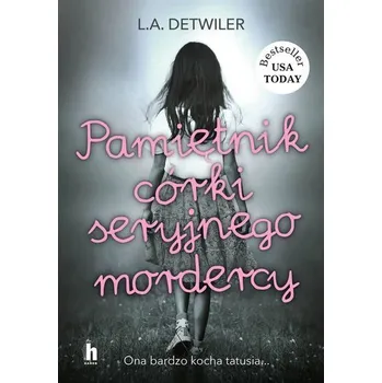 Pamiętnik córki seryjnego mordercy - GINA DETWILER