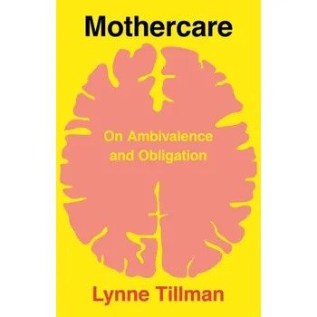 Literární biografie Mothercare - Tillman, Lynne (Suny Albany)