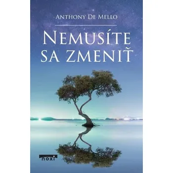 Nemusíte sa zmeniť - Anthony De Mello