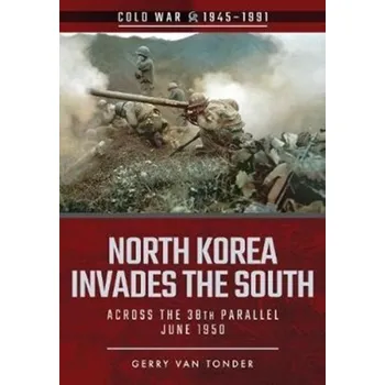 North Korea Invades the South - Van Tonder, Gerry