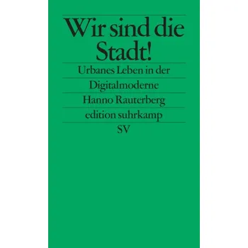 Wir sind die Stadt! - Rauterberg, Hanno