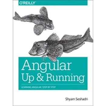 Angular: Up and Running - Green Brad, Seshadri Shyam