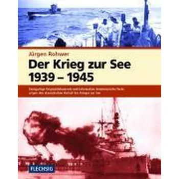 Der Krieg zur See 1939 - 1945 - Rohwer, Jürgen