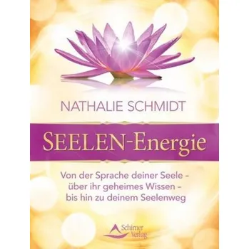 Seelenenergie - Schmidt, Nathalie