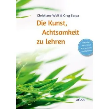 Die Kunst, Achtsamkeit zu lehren, m. 1 Audio-CD - Wolf, Christiane