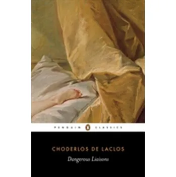 Dangerous Liaisons - Laclos Choderlos de [EN] (2007, Brožovaná, Penguin Books Ltd)