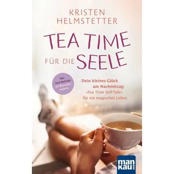 Osobní rozvoj Tea Time für die Seele - Kristen Helmstetterová