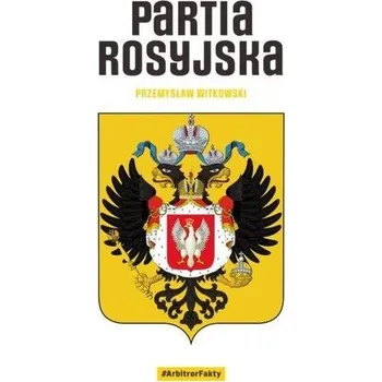 Partia Rosyjska - Witkowski Przemysław Wojciech