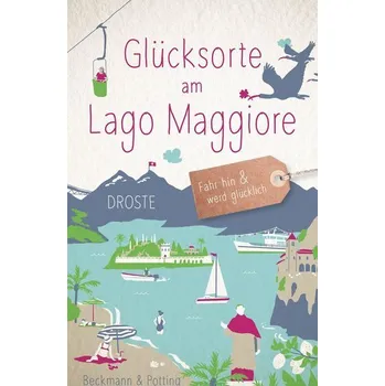 Cestování Glücksorte am Lago Maggiore - Beckmann, Dagmar