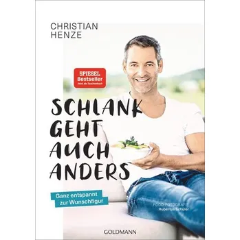 Schlank geht auch anders! - Henze, Christian
