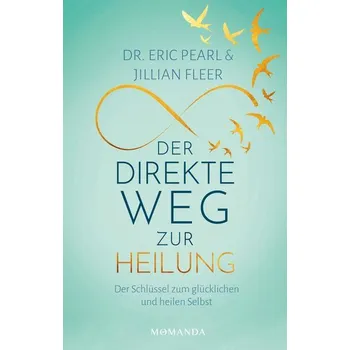 Der direkte Weg zur Heilung - Eric Pearl