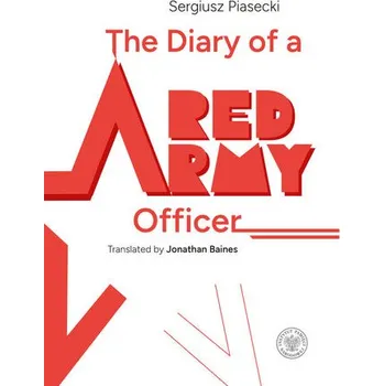 The Diary of a Red Army Officer - Piasecki Sergiusz