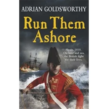 Run Them Ashore - Goldsworthy Adrian