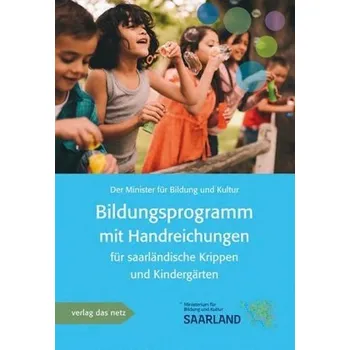 Bildungsprogramm mit Handreichung für saarländische Krippen und Kindergärten - Der Minister für Bildung und Kultur