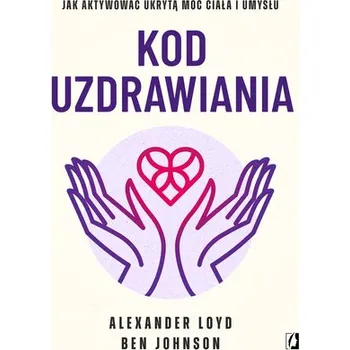 Kod uzdrawiania wyd. 2023 - Alexander Loyd