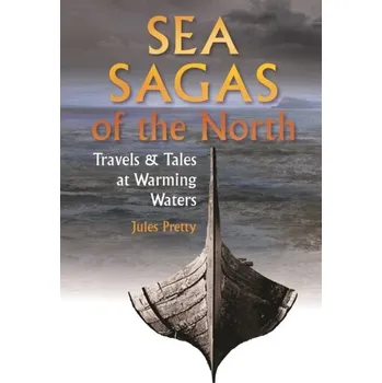 Bystrá hlava Sea Sagas of the North - Pretty, Jules (University of Essex Colchester UK); Bharucha, Zareen Pervez (Anglia Ruskin University UK)