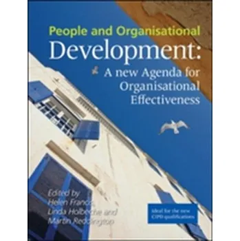 People and Organisational Development - Francis, Helen M.; Holbeche, Linda; Reddington, Martin