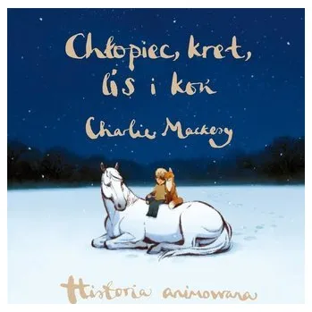 Kniha Chłopiec, kret, lis i koń. Historia animowana - Mackesy Charlie