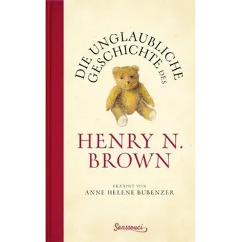Literární biografie Die unglaubliche Geschichte des Henry N. Brown - Bubenzer, Anne Helene