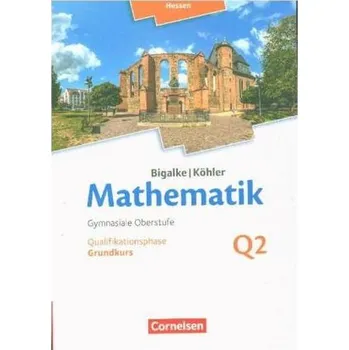 Učebnice Grundkurs - 2. Halbjahr - Qualifikationsphase - Bigalke, Anton