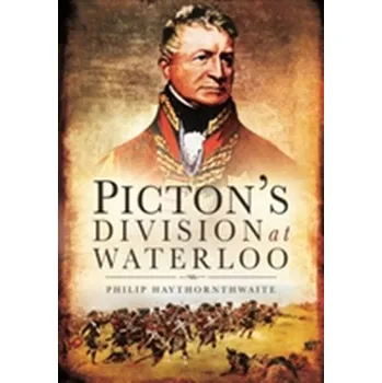 Picton's Division at Waterloo - Hawthornwaite, Philip