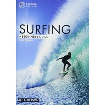 Surfing - A Beginner's Guide 3rd Edition - Alderson, Alf