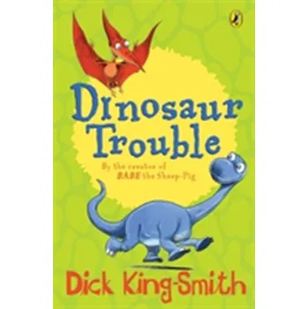 Beletrie pro dospělé Dinosaur Trouble - Dick King-Smith [EN] (2006, Brožovaná, Penguin Books Ltd)