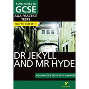 Anglický jazyk The Strange Case of Dr Jekyll and Mr Hyde AQA Practice Tests: York Notes for GCSE (9-1) - Anne Rooney