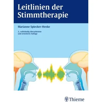 Leitlinien der Stimmtherapie - Spiecker-Henke, Marianne