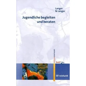 Jugendliche begleiten und beraten - Inghard Langer