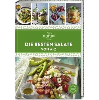 Die besten Salate von A-Z - Ceres Verlag; Rudolf August Oetker