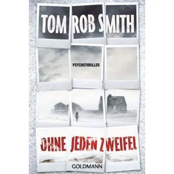 Ohne jeden Zweifel - Tom Rob Smith